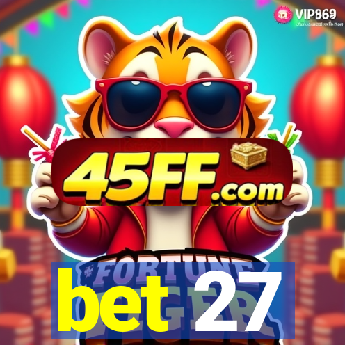bet 27